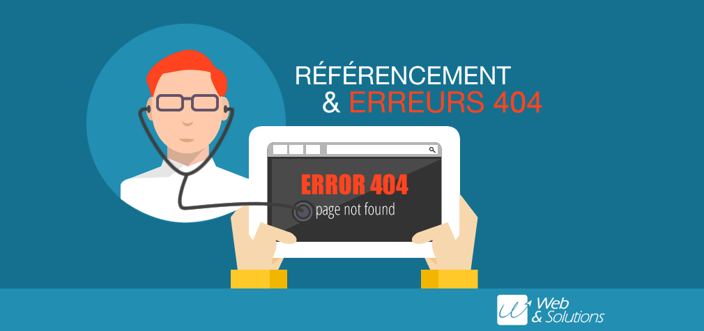 Pourquoi et comment les corriger les erreurs 404 ?