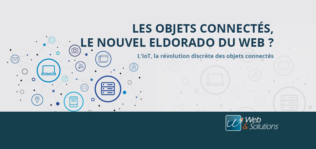 Les objets connectés, le nouvel Eldorado du web ?