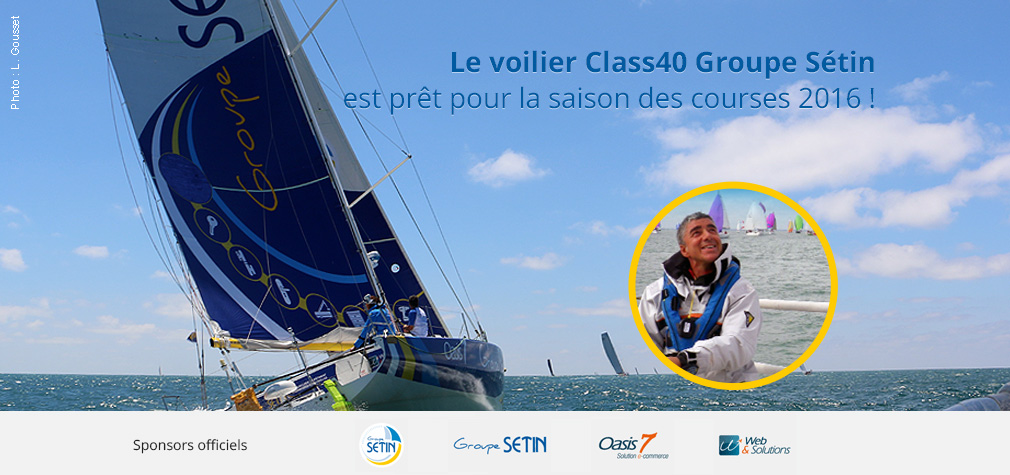 Cap sur 2016 pour le voilier Class40 Groupe Sétin !