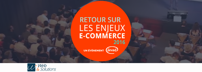 Retour sur Les Enjeux du e-commerce en 2016