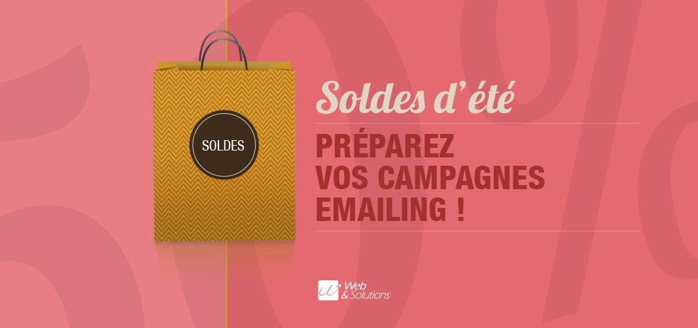 Spécial emailing : quelle stratégie adopter pour la période cruciale des soldes d’été ?