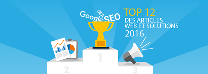 Best-of des articles Web et Solutions 2016 : SEO, marché e-commerce, conseils pratiques