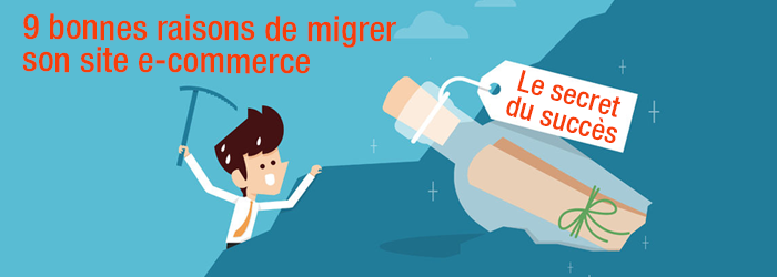 9 bonnes raisons de migrer son site e-commerce (ou comment se poser les bonnes questions au bon moment)