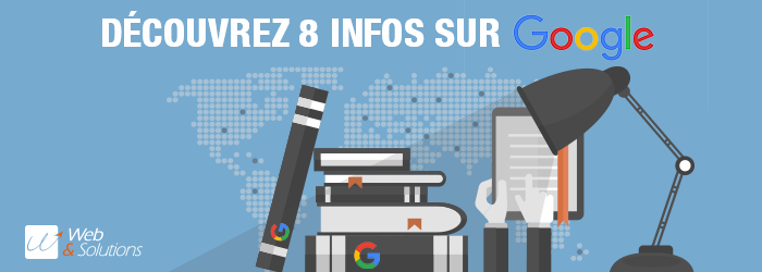 8 anecdotes sur Google que vous ignoriez peut-être