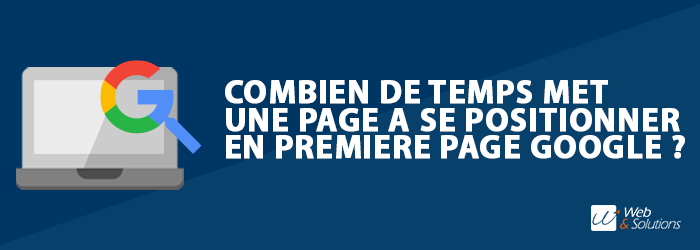 Combien de temps met une page à se positionner en première page de Google ?